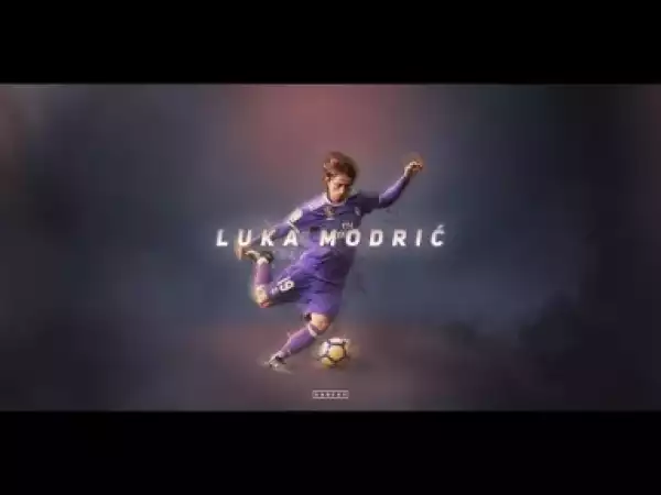 Video: Luka Modric » Attacking & Defensive Skills 2017